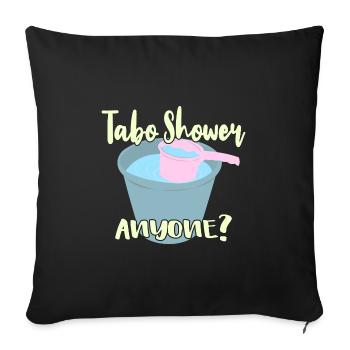 Tabo Shower Anyone? - Sofa pillowcase 17,3'' x 17,3'' (45 x 45 cm) - black - Front