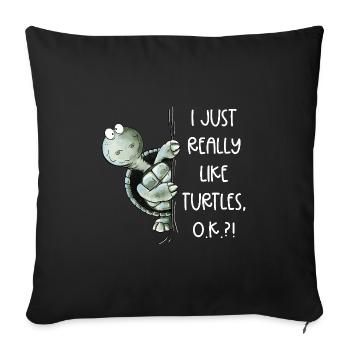 I just Really Like Turtles Turtle Spruch - Sofa pillowcase 17,3'' x 17,3'' (45 x 45 cm) - black - Front