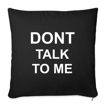 DONT TALK TO ME - Housse de coussin décorative 45 x 45 cm - noir - Devant