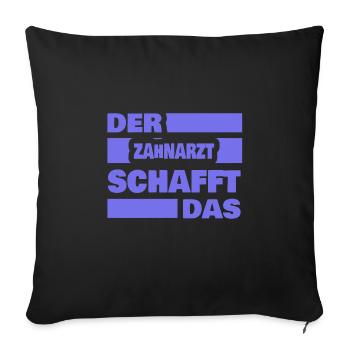 Work Dentist - Sofa pillowcase 17,3'' x 17,3'' (45 x 45 cm) - black - Front
