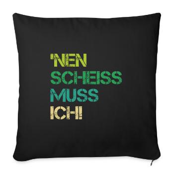 Einen Scheiss Muss Ich Verweigern Nein Geschenk - Sofakissenbezug 45 x 45 cm - Schwarz - Vorne