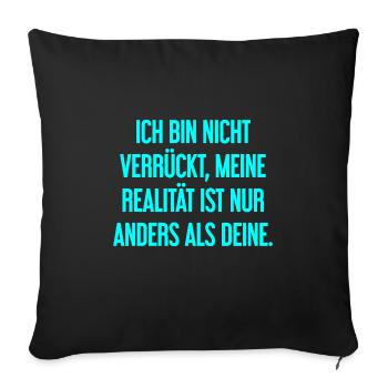 Je ne suis pas folle, ma réalité est différente - Housse de coussin décorative 45 x 45 cm - noir - Devant