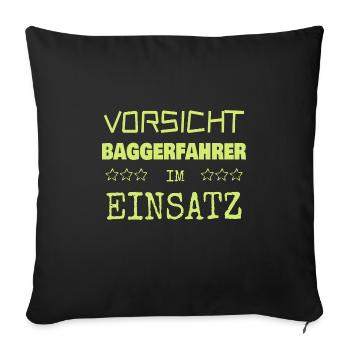 Baggerfahrer - Sofakissenbezug 45 x 45 cm - Schwarz - Vorne