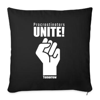Procrastinators Unite Tomorrow - Sofa pillowcase 17,3'' x 17,3'' (45 x 45 cm) - black - Front