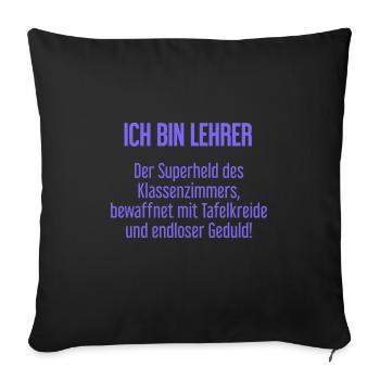 Lehrer - Der Superheld des Klassenzimmers! - Sofakissenbezug 45 x 45 cm - Schwarz - Vorne