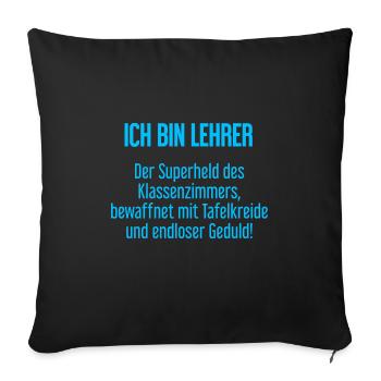 Lehrer - Der Superheld des Klassenzimmers! - Sofakissenbezug 45 x 45 cm - Schwarz - Vorne