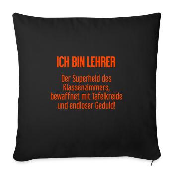 Lehrer - Der Superheld des Klassenzimmers! - Sofakissenbezug 45 x 45 cm - Schwarz - Vorne