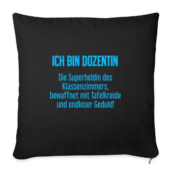 Dozentin - Die Superheldin des Klassenzimmers! - Sofakissenbezug 45 x 45 cm - Schwarz - Vorne