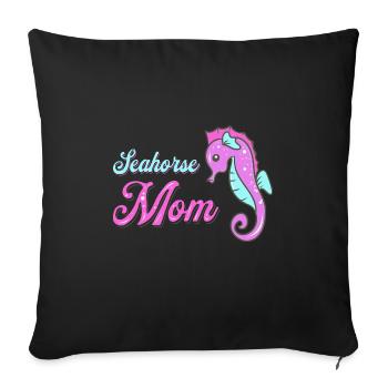 Seahorse Mom Aquarium Fish Mama - Sofa pillowcase 17,3'' x 17,3'' (45 x 45 cm) - black - Front