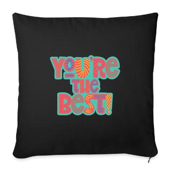 You´re the best Design Motivation sich gut fühlen - Sofakissenbezug 45 x 45 cm - Schwarz - Vorne