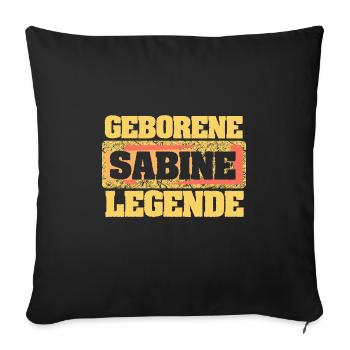 Geborene Legende als Sabine - Sofakissenbezug 45 x 45 cm - Schwarz - Vorne