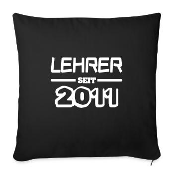 Lehrerin 2011 - Sofakissenbezug 45 x 45 cm - Schwarz - Vorne