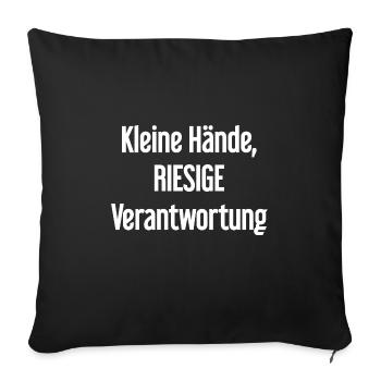 Small Hands, Huge Responsibility Parent Saying - Sofa pillowcase 17,3'' x 17,3'' (45 x 45 cm) - black - Front