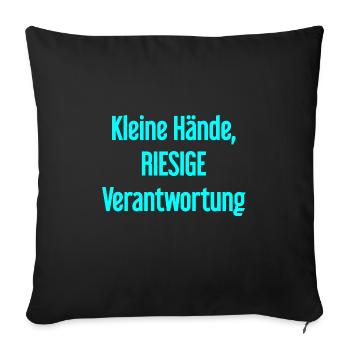 Small Hands, Huge Responsibility Parent Saying - Sofa pillowcase 17,3'' x 17,3'' (45 x 45 cm) - black - Front