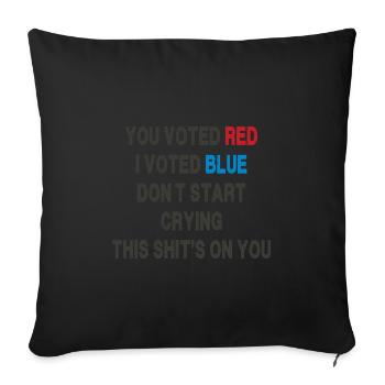 You Voted Red, I Voted Blue - Political Satire - Sofa pillowcase 17,3'' x 17,3'' (45 x 45 cm) - black - Front