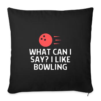 Bowling Sayings Bowling Bowler Skittles Gift - Sofa pillowcase 17,3'' x 17,3'' (45 x 45 cm) - black - Front