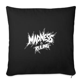 Madness rules the world Motivation Hope - Sofa pillowcase 17,3'' x 17,3'' (45 x 45 cm) - black - Front