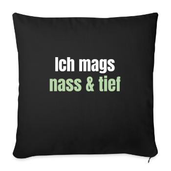As an angler, I like it wet and deep. - Sofa pillowcase 17,3'' x 17,3'' (45 x 45 cm) - black - Front