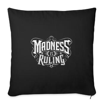 Madness rules the world Motivation Hope - Sofa pillowcase 17,3'' x 17,3'' (45 x 45 cm) - black - Front