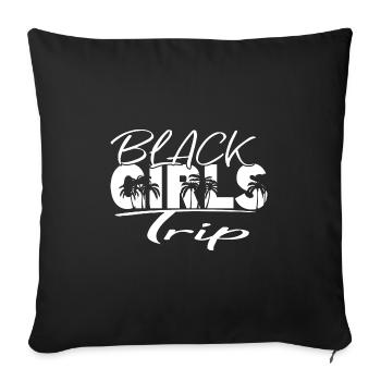 Black Girls Trip - Sofakissenbezug 45 x 45 cm - Schwarz - Vorne