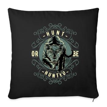 Hunt or hunt! - Sofa pillowcase 17,3'' x 17,3'' (45 x 45 cm) - black - Front