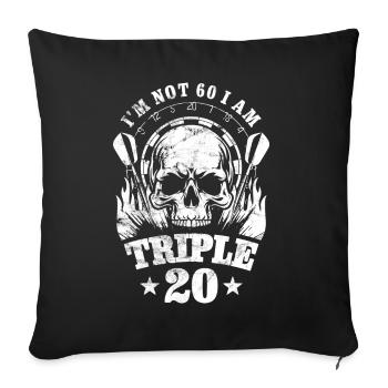Dart Totenkopf - I'm not 60 I am Triple 20 - Sofakissenbezug 45 x 45 cm - Schwarz - Vorne