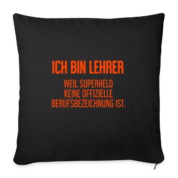 Lehrer - Mein offizieller Superhelden-Beruf! - Sofakissenbezug 45 x 45 cm - Schwarz - Vorne
