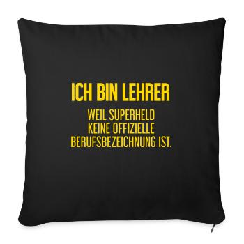 Lehrer - Mein offizieller Superhelden-Beruf! - Sofakissenbezug 45 x 45 cm - Schwarz - Vorne