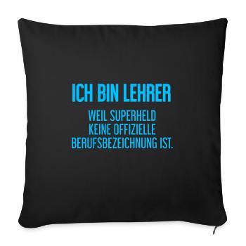 Lehrer - Mein offizieller Superhelden-Beruf! - Sofakissenbezug 45 x 45 cm - Schwarz - Vorne