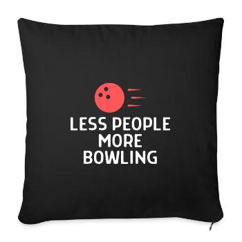 Bowling Sayings Bowling Bowler Skittles Gift - Sofa pillowcase 17,3'' x 17,3'' (45 x 45 cm) - black - Front