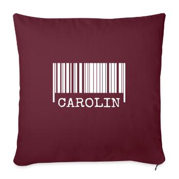 Geschenk für Carolin - Sofakissenbezug 45 x 45 cm - Burgunderrot - Vorne