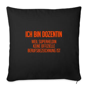 Dozentin - Mein offizieller Superhelden-Beruf! - Sofakissenbezug 45 x 45 cm - Schwarz - Vorne
