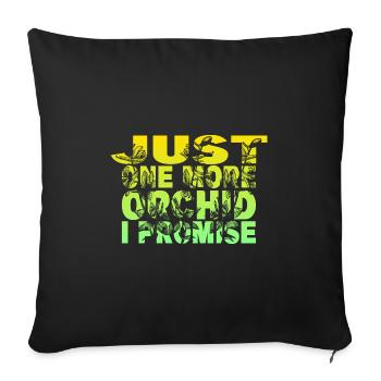 Just One More Orchid i Promise - Sofakissenbezug 45 x 45 cm - Schwarz - Vorne