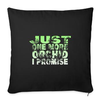 Just One More Orchid i Promise - Sofakissenbezug 45 x 45 cm - Schwarz - Vorne