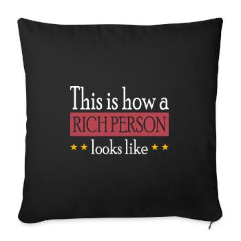 This is how a Rich Person looks like - Sofa pillowcase 17,3'' x 17,3'' (45 x 45 cm) - black - Front