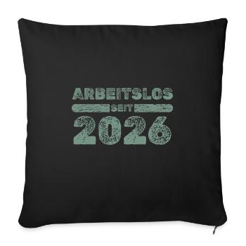 Arbeitslos 2026 - Sofakissenbezug 45 x 45 cm - Schwarz - Vorne
