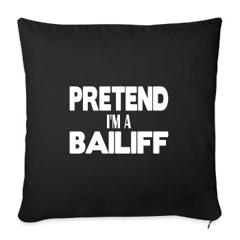 Pretend I'm a Bailiff - Sofa pillowcase 17,3'' x 17,3'' (45 x 45 cm) - black - Front