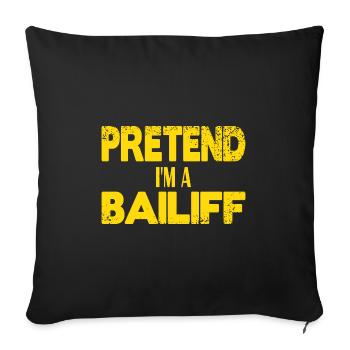 Pretend I'm a Bailiff - Sofa pillowcase 17,3'' x 17,3'' (45 x 45 cm) - black - Front