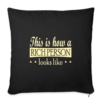 This is how a Rich Person looks like - Sofa pillowcase 17,3'' x 17,3'' (45 x 45 cm) - black - Front