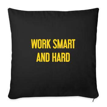 Work Smart and Hard – Success motto for doers - Sofa pillowcase 17,3'' x 17,3'' (45 x 45 cm) - black - Front