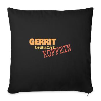 braucht Gerrit - Sofakissenbezug 45 x 45 cm - Schwarz - Vorne