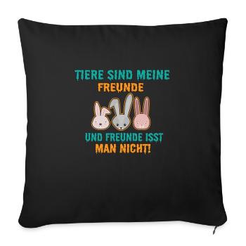 Tiere sind Meine Freunde und isst man nich - Sofakissenbezug 45 x 45 cm - Schwarz - Vorne