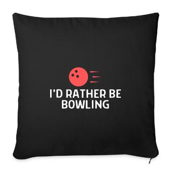 Bowling Sayings Bowling Bowler Skittles Gift - Sofa pillowcase 17,3'' x 17,3'' (45 x 45 cm) - black - Front