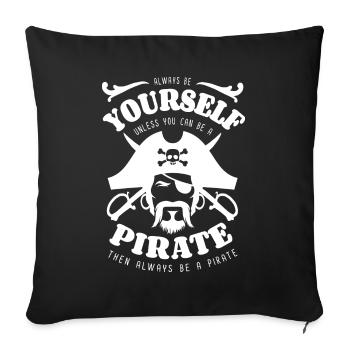Sei immer du selbst - Pirat - Spruch - Sofakissenbezug 45 x 45 cm - Schwarz - Vorne