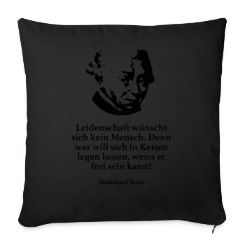 Kant: Leidenschaft wünscht sich kein Mensch. Denn - Sofakissenbezug 45 x 45 cm - Schwarz - Vorne