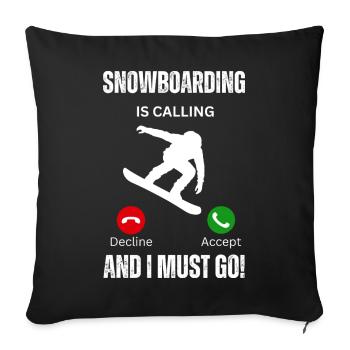 snowboarding is calling and I must go - Sofa pillowcase 17,3'' x 17,3'' (45 x 45 cm) - black - Front