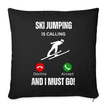 ski jumping is calling and I must go - Sofa pillowcase 17,3'' x 17,3'' (45 x 45 cm) - black - Front