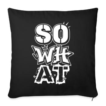 Art de rue graffiti « Et alors » – Déclaration - Housse de coussin décorative 45 x 45 cm - noir - Devant