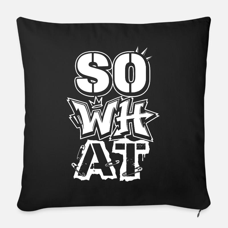 "So What" Graffiti Street Art – Statement - Sofakissenbezug 45 x 45 cm - Schwarz