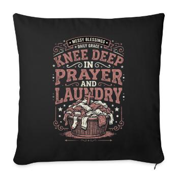Jusqu’aux genoux dans la prière et la lessive Bénédictions désordonnées - Housse de coussin décorative 45 x 45 cm - noir - Devant